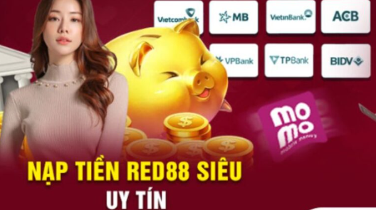 Nạp tiền Red88 Siêu uy tín