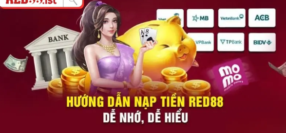 Hướng dẫn nạp tiền Red88 dễ nhớ, dễ hiểu