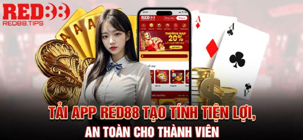 Tải App Red88 tạo tính tiện lợi, an toàn cho thành viên