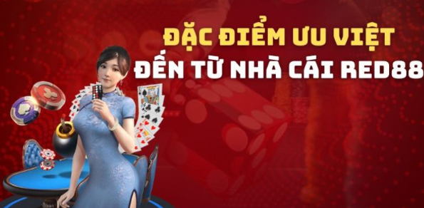 Đặc điểm ưu việt đến từ nhà cái Red88